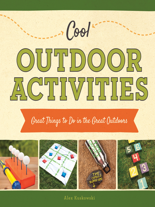 Title details for Cool Outdoor Activities by Alex Kuskowski - Available